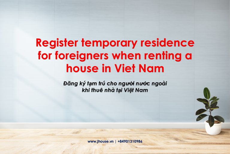Register Temporary For Foreigners When Renting A House In Vietnam