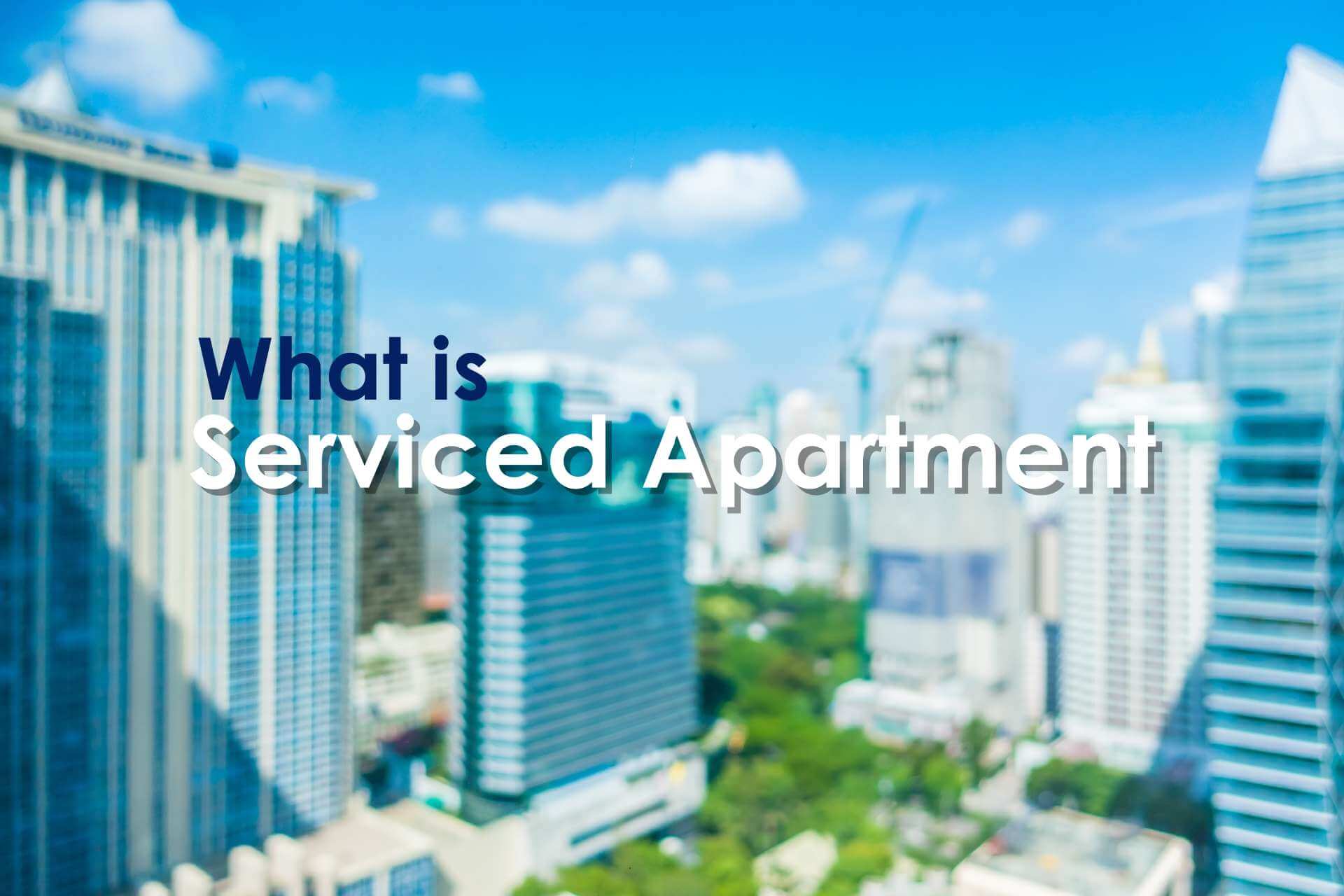 What is a serviced apartment