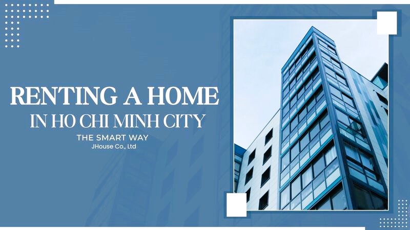 Renting-A-Home-In-HCMC–The-Smart-Way